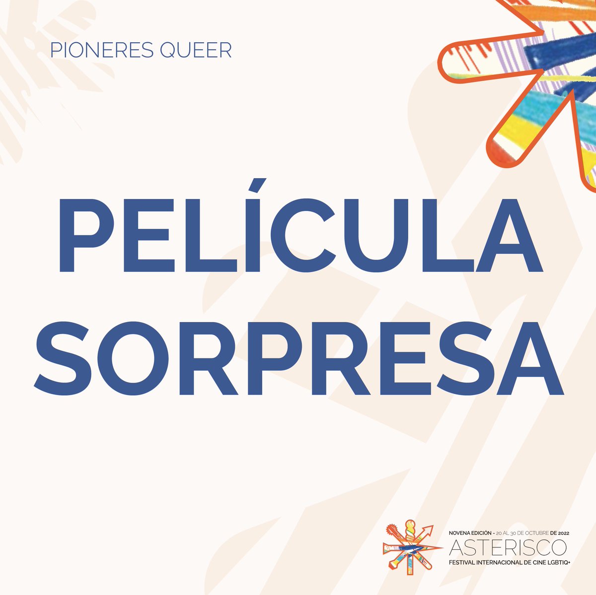 Hoy 21hs <a href="/AsteriscoFest/">Festival Asterisco</a> en <a href="/HastaTrilce/">Hasta Trilce</a>: PELÍCULA SORPRESA en el Festival Internacional de Cine LGBTIQ+