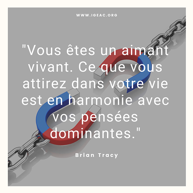 Institut_Igeac's tweet photo. « Vous êtes un aimant vivant. Ce que vous attirez dans votre vie est en harmonie avec vos pensées dominantes. » Brian Tracy
#IGEAC #wasexo #citations https://t.co/VRPtXIroB2