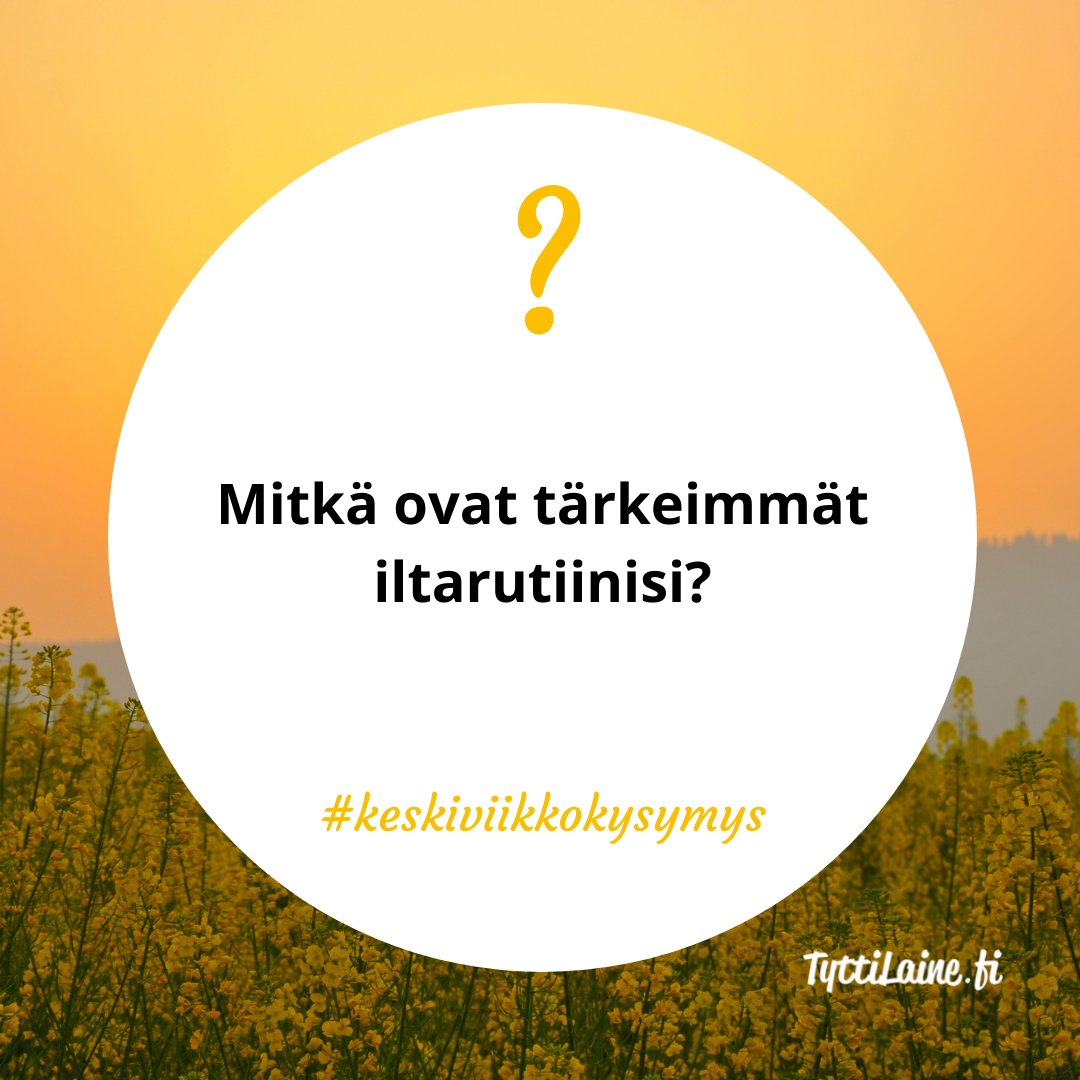 Mitkä ovat tärkeimmät iltarutiinisi?
#keskiviikkokysymys