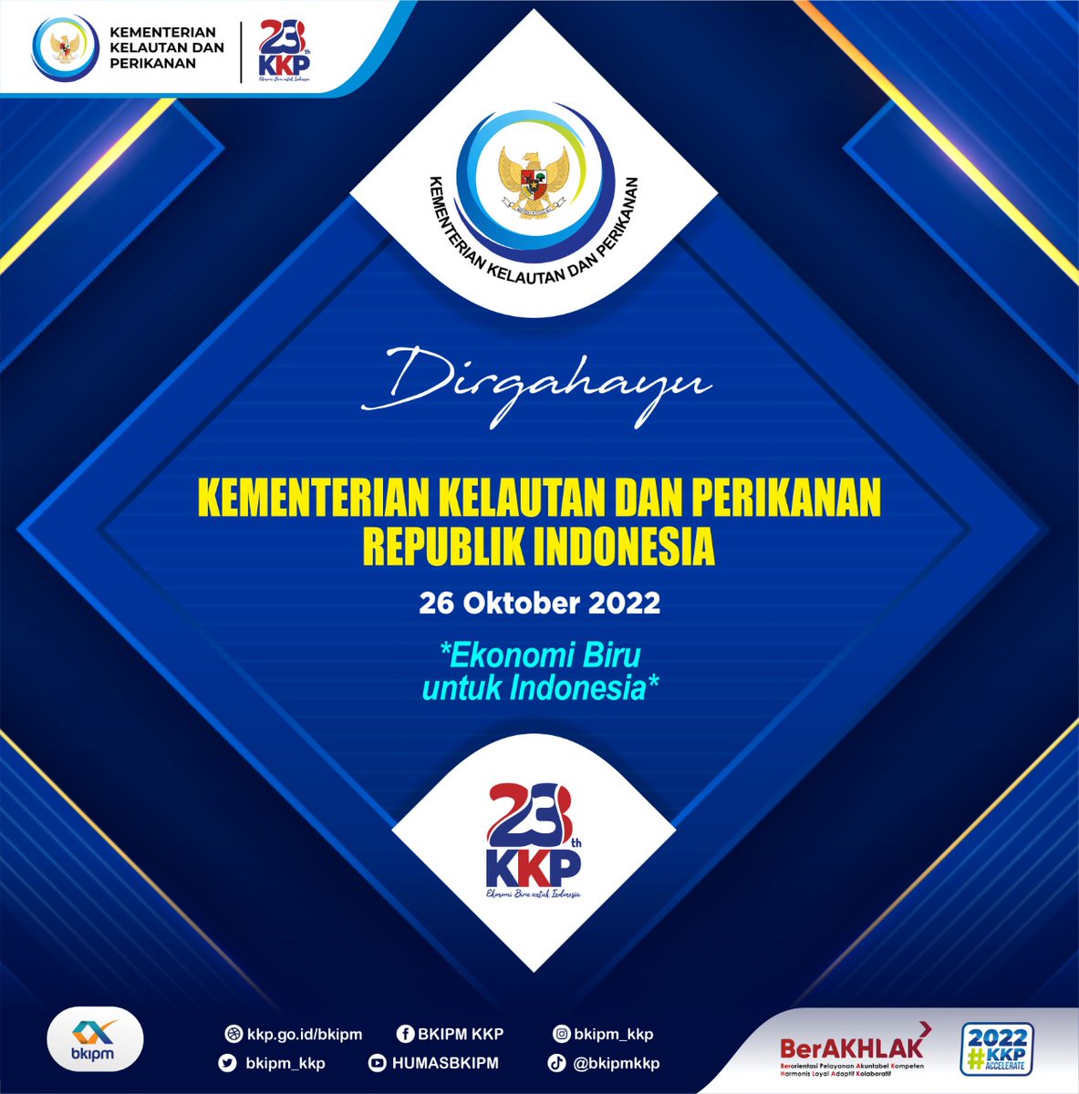Dirgahayu Kementerian Kelautan dan Perikanan Ke-23.

Semoga KKP semakin maju dalam mengelola kekayaan laut Indonesia demi kemaslahatan dan kesejahteraan rakyat Indonesia.

Ekonomi Biru Untuk Indonesia!

#BKIPM #hutkkpke23