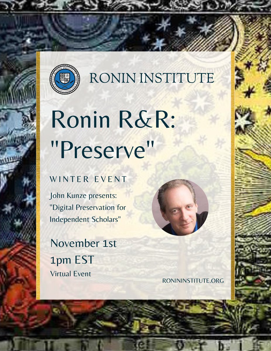 Ronin Research &amp; Relationships Seminar 'Preserve' featuring Research Scholar John Kunze (<a href="/jakkbl/">John Kunze</a>) 'Digital Preservation for Independent Scholars' 1st November #Digital #Archive #Archives #Preservation #Scholarship #Data #Metadata <a href="/jhunniec/">Jeni Hunniecutt</a> <a href="/hunni_bloom/">hunni_bloom</a> us02web.zoom.us/j/83119625161?…