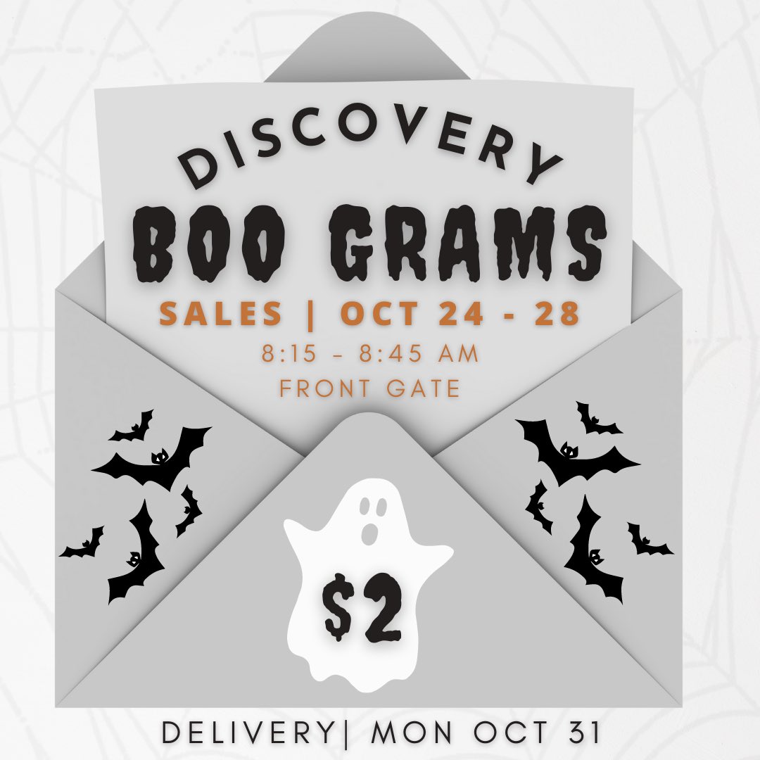 👻 BOO GRAMS 👻

Don’t forget to buy your BOO Grams before school this week. They are $2 and include an BOO card and a Smencil.

✉️ BOO Grams will be delivered to the classrooms on Monday, October 31! ✉️

🖤 #PowerofDiscovery