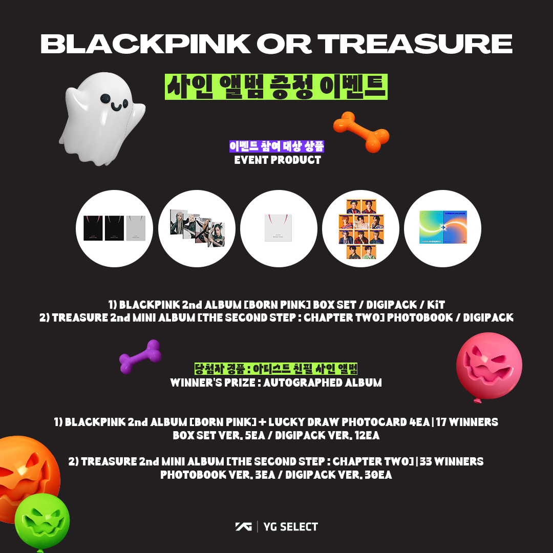 🕷️ 2022 #HALLOWEEN EVENT 🦇 BLACKPINK OR TREASURE 사인 앨범 증정 이벤트 이벤트 기간동안 #블랙핑크 #트레저 신규 앨범을 구매하신 고객 중 총 50명을 랜덤 추첨하여 아티스트 친필 사인 음반을 선물로 드립니다. 👻 2022.10.26 10:00 ~ 2022.11.02 23:59 #YGSELECT ➡ bit.ly/3f8OO4O