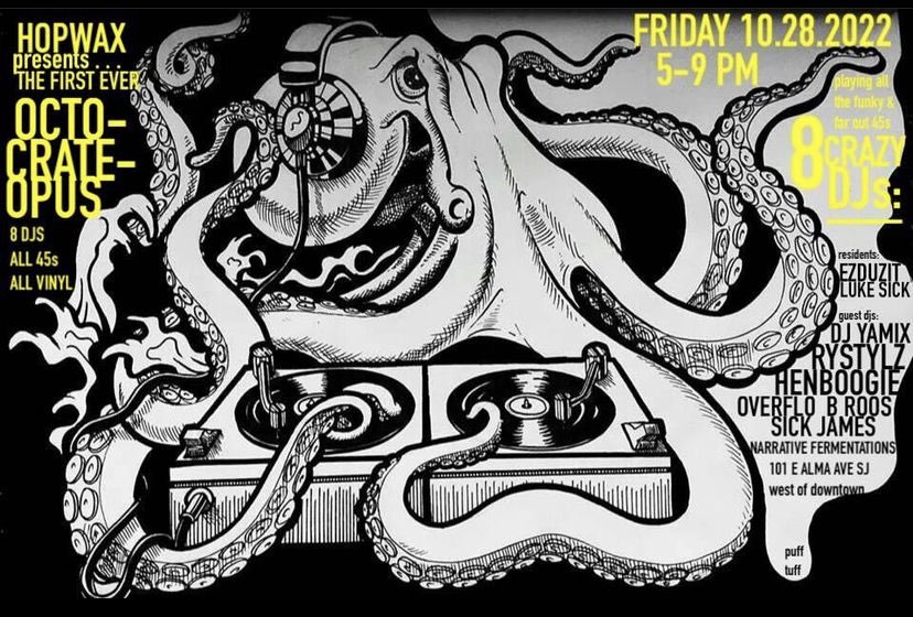 Octo-Crate-Opus! Friday 10/28. 8 DJs. 30 minutes each. All 45s on the SkratchAttach. Friday 10/28 @ Narrative Fermentations in SJ west of dwntwn <a href="/megakutrecords/">MEGAKUT RECORDS</a> <a href="/djalbertjenkins/">albertjenkins</a> <a href="/rystylz/">Ryan Fukui</a>