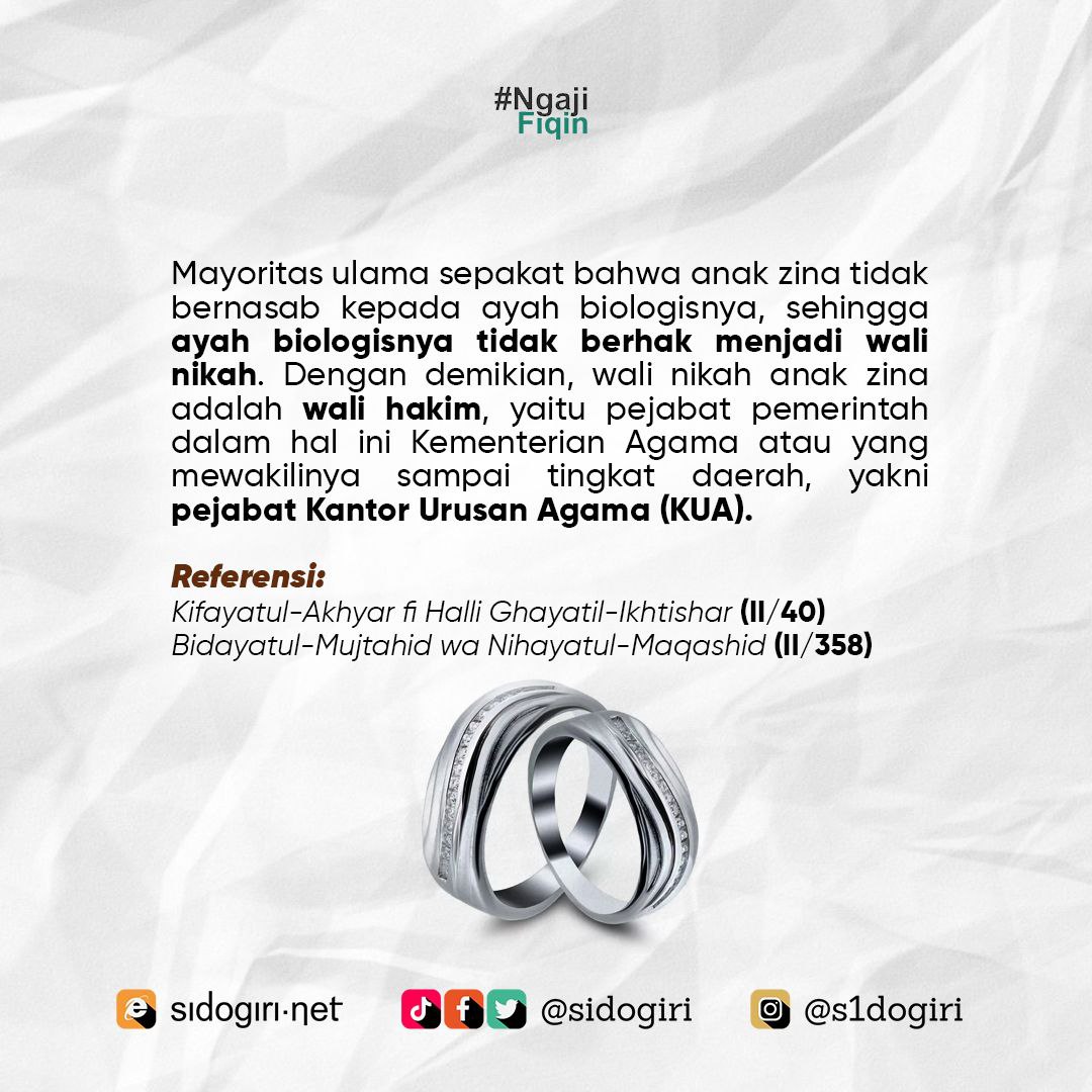 sidogiri's tweet photo. 1.

WALI NIKAH ANAK ZINA

  اَلْوَلِيُّ أَحَدُ أَرْكَانِ النِّكَاحِ فَلَا يَصِحُّ إِلَّا بِوَلِيٍّ

“Wali adalah salah satu rukun nikah, maka nikah tidak sah tanpa wali.” Kifayatul-Akhyar fi Halli Ghayatil-Ikhtishar (II/40) https://t.co/WQDuQ9vSUO