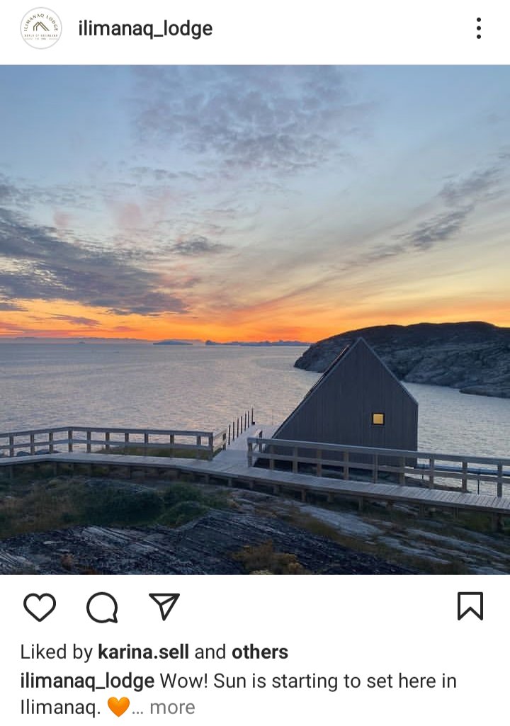 IG account for Ilimanaq Lodge. Picture of cabin overlooking water, sundown. quote "Wow! sun is starting to set here in Ilimanaq"