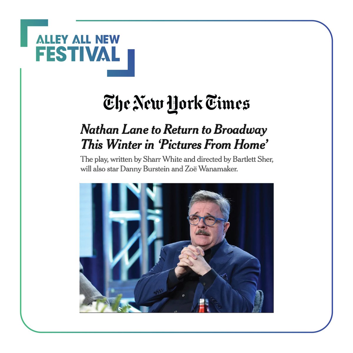 Sharr White’s PICTURES FROM HOME, which was in our 2020 Alley All New Festival, will head to Broadway this winter! The cast includes Nathan Lane, Danny Burstein, and Zoë Wanamaker. Read more in the New York Times article in the link in our bio.