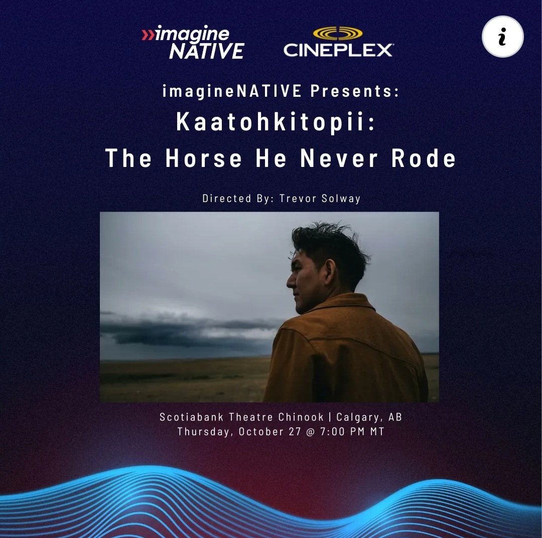 Calgary friends and family! For one night only Kaatohkitopii: The Horse He Never Rode is at Chinook Cineplex this Thurs, Oct 27 at 7pm.

cineplex.com/movie/imaginen…