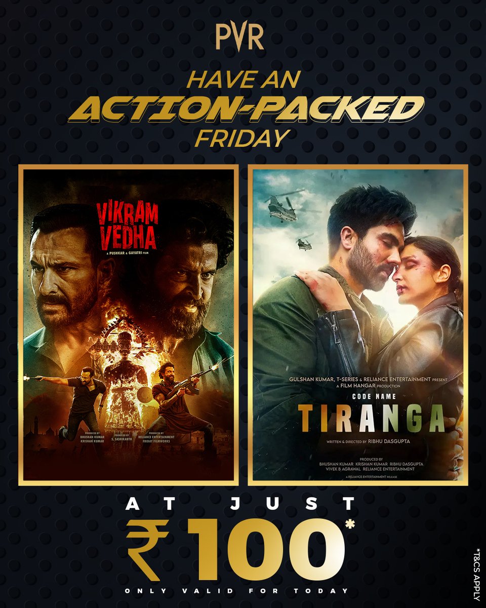 Have a blast this Friday! 
Now, you can watch the latest action blockbusters such as Vikram Vedha and Code Name: Tiranga at #PVR for an unbelievable price of just Rs 100*.

Hurry up, offer valid for today only!