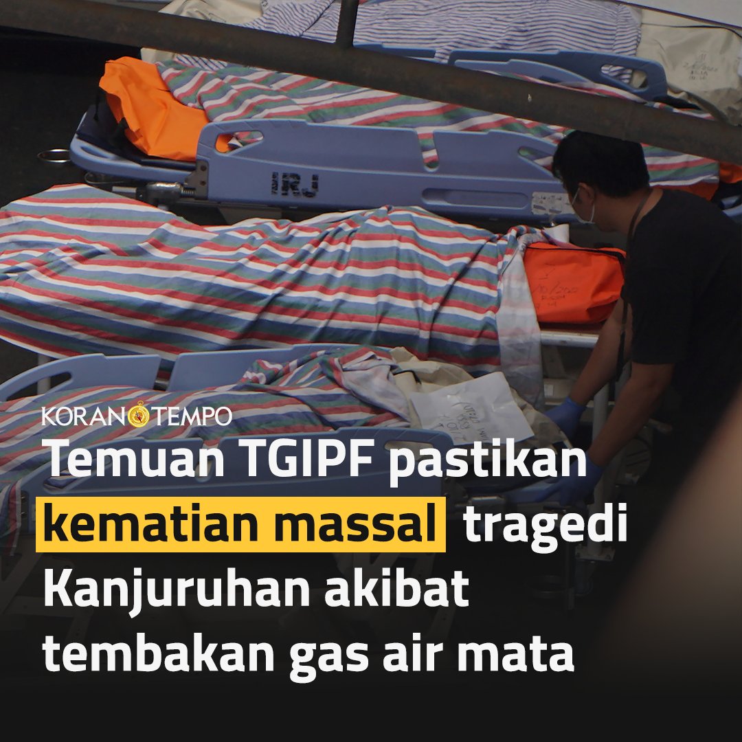 TGIPF memastikan penyebab utama kematian 132 suporter di Stadion Kanjuruhan adalah tembakan gas air mata. #KoranTempo