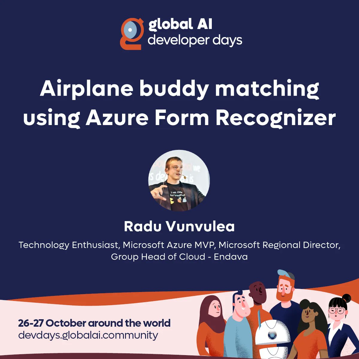 Join the #GlobalAIDeveloperDays this October for the #Hybrid #AI #Community event of the year!

📅 27 October | 10:00 UTC
🤩 Radu Vunvulea (<a href="/RaduVunvulea/">RaduVunvulea</a>)
📢 Airplane buddy matching using Azure Form Recognizer

Register now on: buff.ly/3Sm5cgG