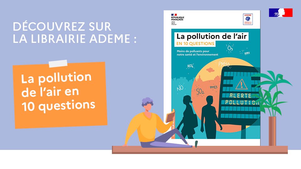 Pollution de l'air en 10 questions (La) - La librairie ADEME