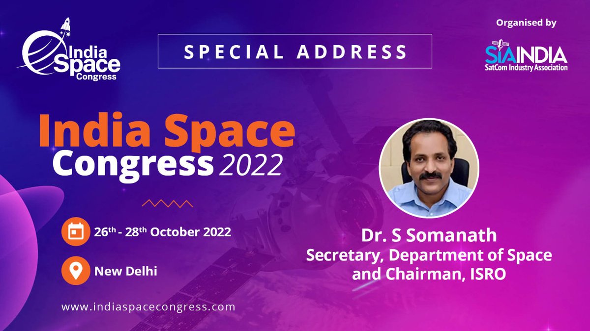 SIA_Ind's tweet photo. We are delighted to announce Dr. S Somanath, Secretary, Department of Space &amp; Chairman, @isro as an eminent speaker at the @space_congress [ISC-22] being held from 26-28 Oct 2022 in New Delhi.

Register Now - https://t.co/aPtHGaXQ3k

#SIA_ISC22 https://t.co/WwRay9UT8y