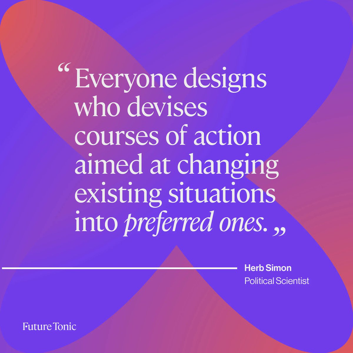 Are you a designer? Yes! As humans, we are all creative-problem solvers, trying to change existing situations into preferred ones. 🖌 Comment below what your favourite design thinking quote is, we’re curious! 👀