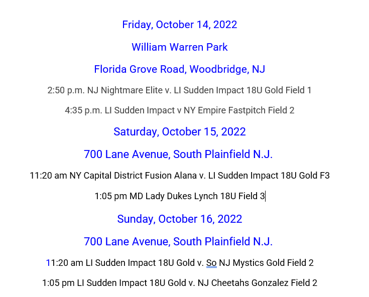 Hi Coaches.  Here's my weekend schedule. Hope you can stop by and watch me play.