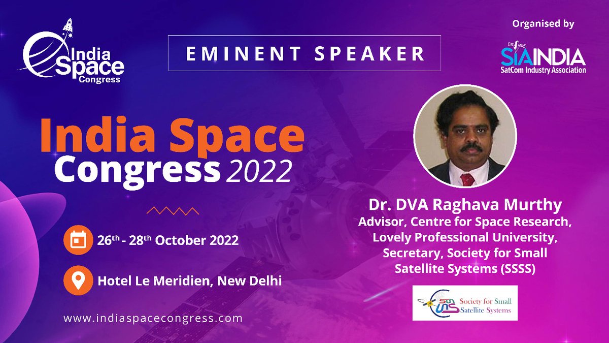 SIA_Ind's tweet photo. We are happy to announce Dr. DVA Raghava Murthy, Advisor, Centre for Space Research, @lpuuniversity &amp; Secretary, SSSS as an eminent speaker at the @space_congress [ISC-22] being held from 26-28 Oct 2022 in New Delhi.

Register Now - https://t.co/aPtHGbfZhs

#SIA_ISC22 https://t.co/CUNWgoD6es