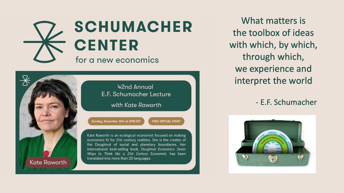KateRaworth's tweet photo. I'm honoured to be giving the annual E.F. Schumacher Lecture @Center4NewEcon - the 'toolbox' quote below, from his book Small Is Beautiful, was a foundational inspiration for me while writing Doughnut Economics. Do join us, free online, Sunday 12 November https://t.co/H3N7kN92LI https://t.co/hKL10X7gg1