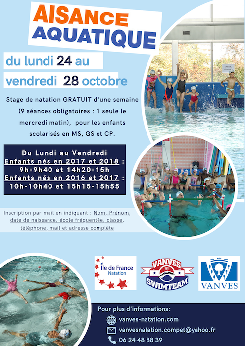 ncore quelques places pour notre 1er stage "Aisance aquatique" de la saison pour les enfants de moyenne et grande section maternelle. Dépêchez-vous !! Inscription par mail : vanvesnatation.compet@yahoo.fr