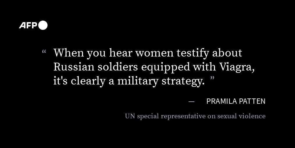 #UPDATE Rapes and sexual assaults attributed to Moscow's forces in Ukraine are part of a Russian 'military strategy' and a 'deliberate tactic to dehumanise the victims', UN envoy Pramila Patten told @AFP in an interview