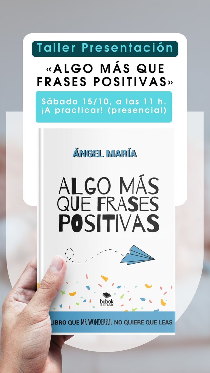 bubok's tweet photo. Te esperamos mañana con @angelmaria en el taller presentación de su libro "Algo más que frases positivas" a las 11:00 en el Hotel AC Carlton. Paseo de las Delicias, 26. No te lo pierdas https://t.co/cP8BNfc21M https://t.co/DZPo2WHLFR