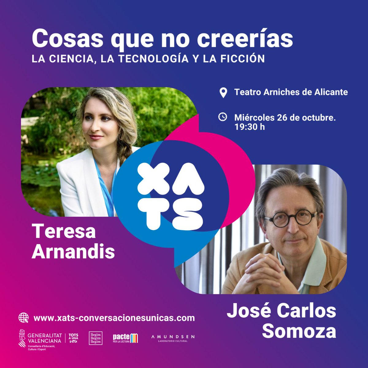 📣 ¡Segundo round de XATS conversaciones únicas! 👥 Con @LadyScience_   y @JoseCarloSomoza   💡 “Cosas que no creerías” 🗓 26 de octubre a las 19:30h 📍 Teatro Arniches de Alicante 🎟 Entrada libre #Xats #generalitatvalenciana #totsaunaveu #pacteperlalectura #charlas #foros