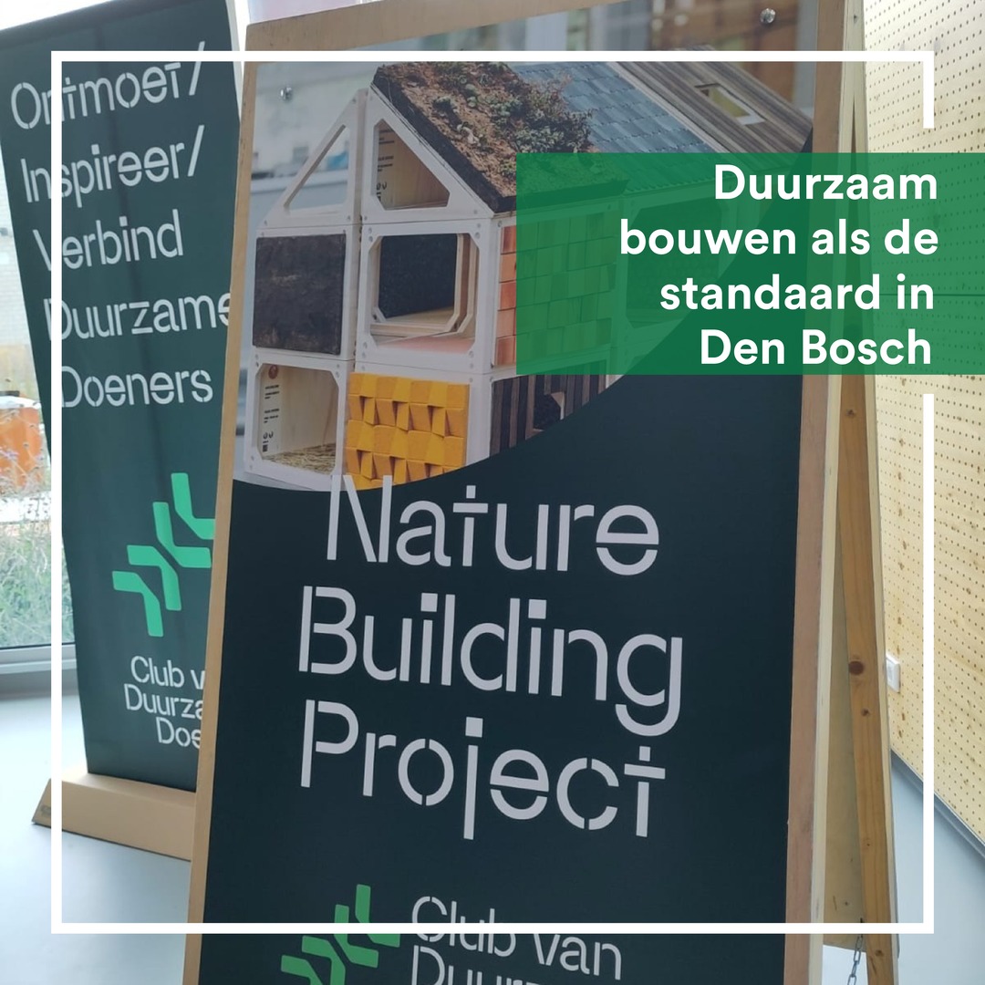 The Nature Building Project is in Den Bosch, hier gebracht door de Club van Duurzaam Doen🙌 

Wij geven een voorzetje om het niet bij een interessante tentoonstelling te laten, we dragen voorbeelden aan om écht duurzaam te bouwen en vragen het college van B&amp;W dit op te pakken🏘️🌾