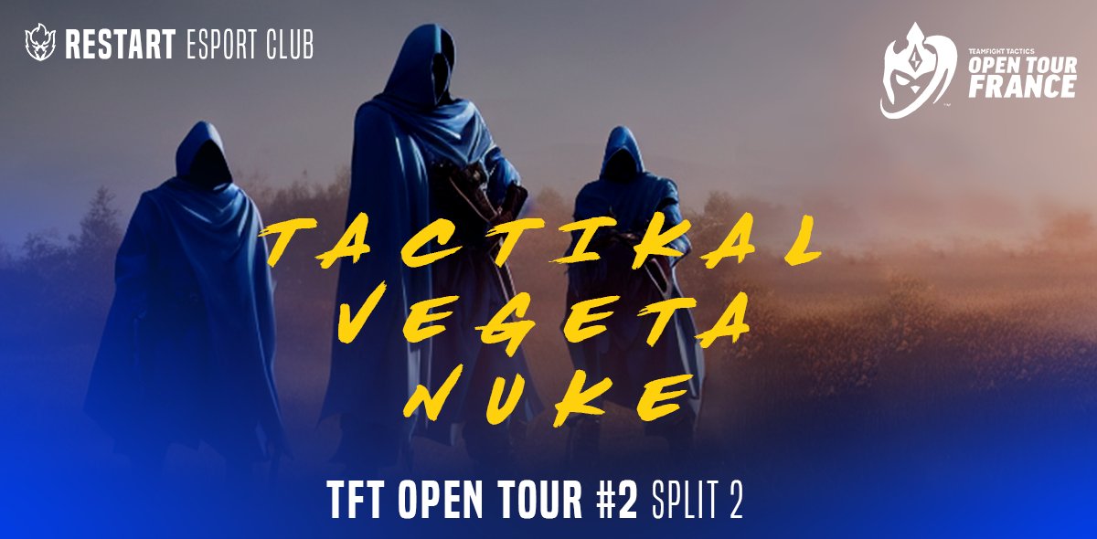 RestartESC's tweet photo. Tacktical, Vegeta &amp; Nuke seront présent à l'Open Tour France de TFT!

Rendez-vous demain pour l'OPEN TOUR #2 à partir de 12:00 !

#RestartWin #TFT 🟦🟨
🔥🔥 https://t.co/dpVpZLojPi
