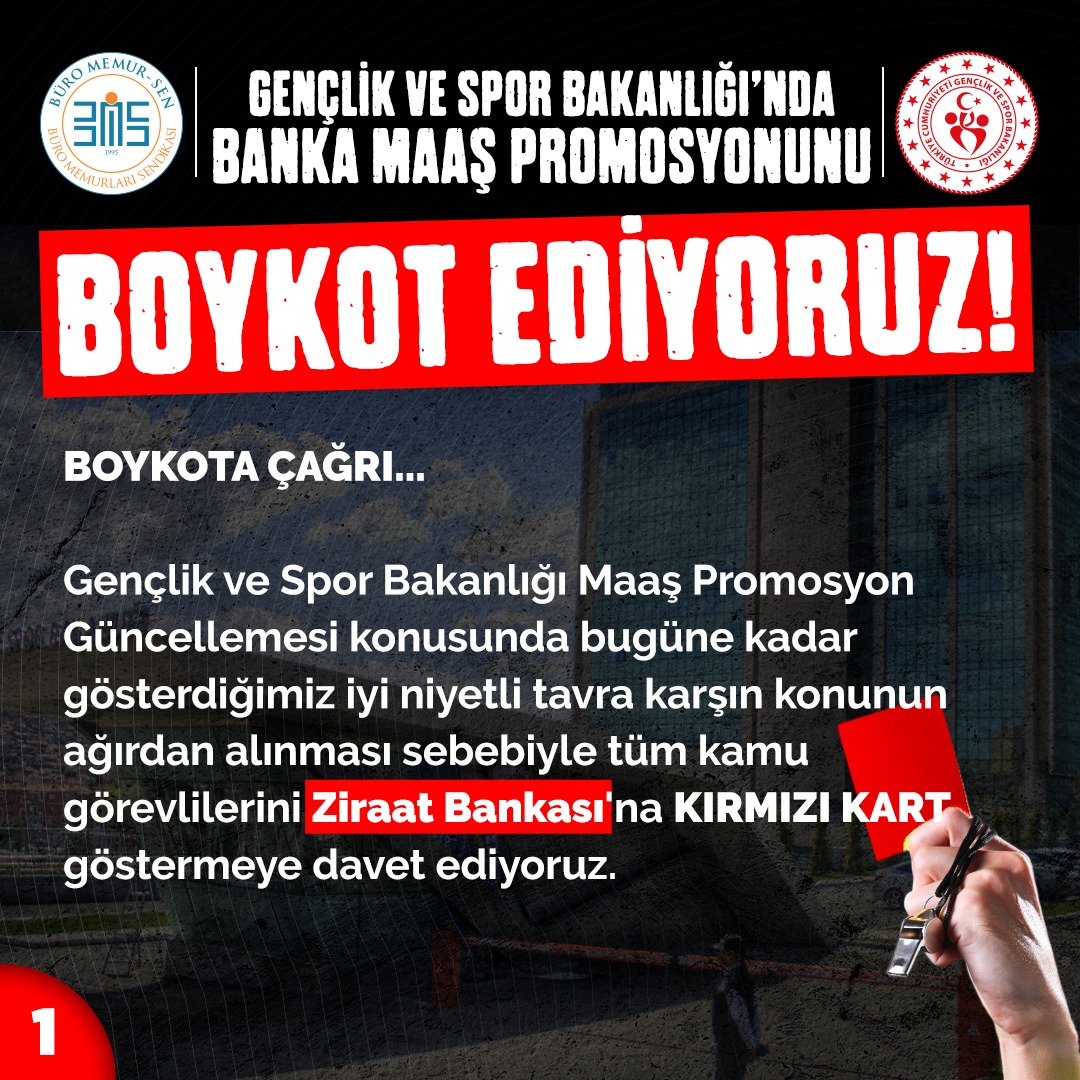 1⃣ BOYKOTA ÇAĞRI...

Gençlik ve Spor Bakanlığı Maaş Promosyon Güncellemesi konusunda bugüne kadar gösterdiğimiz iyi niyetli tavra karşın konunun ağırdan alınması sebebiyle tüm kamu görevlilerini Ziraat Bankası'na 🟥KIRMIZI KART🟥 göstermeye davet ediyoruz.