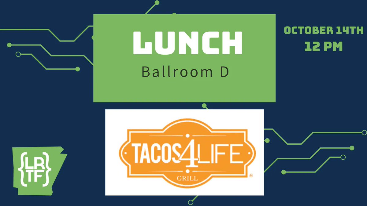 Lunch at 12 PM in Ballroom D! Provided by Tacos 4 Life! #LRTF2022