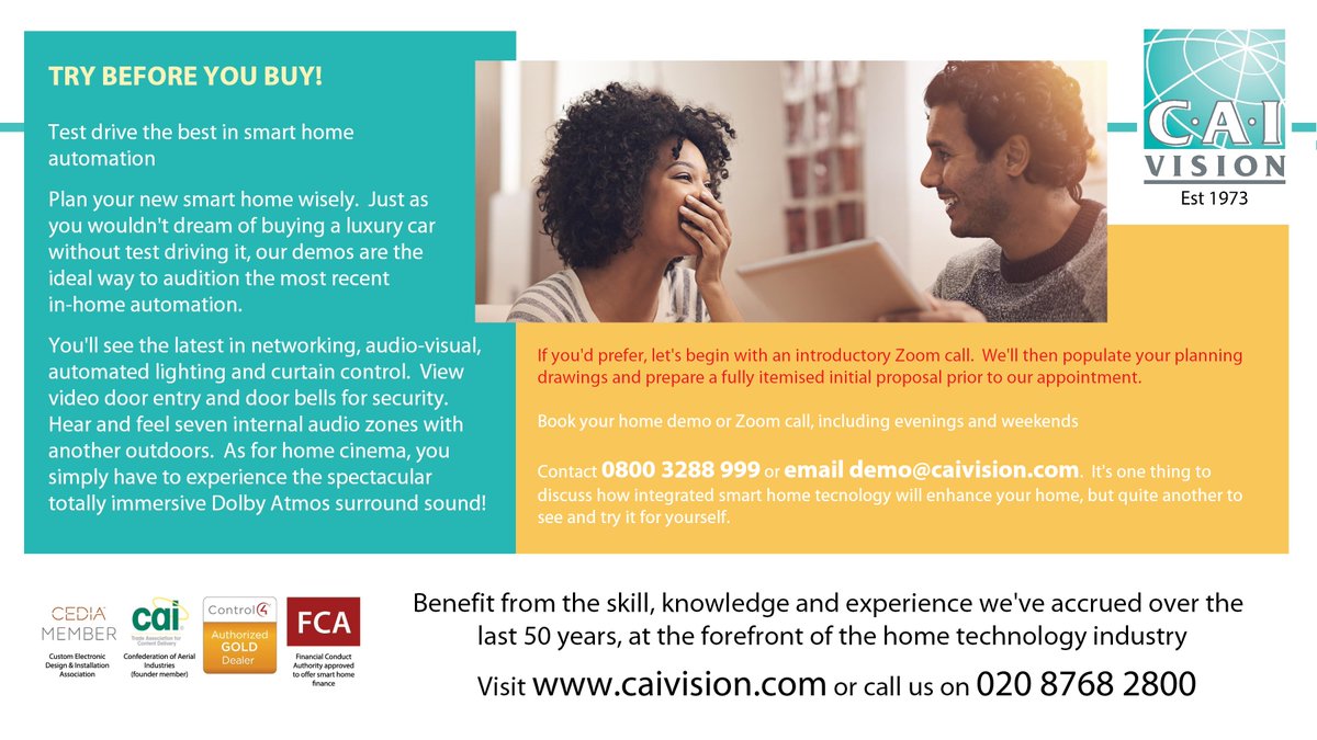 Homeowners find our local, informal demos a great way to audition the most recent in-home automation. You’ll see & test drive the latest techonology & products at your leisure. Evening & weekend appointments available. Call us on 020 8768 2800 or visit caivision.com.