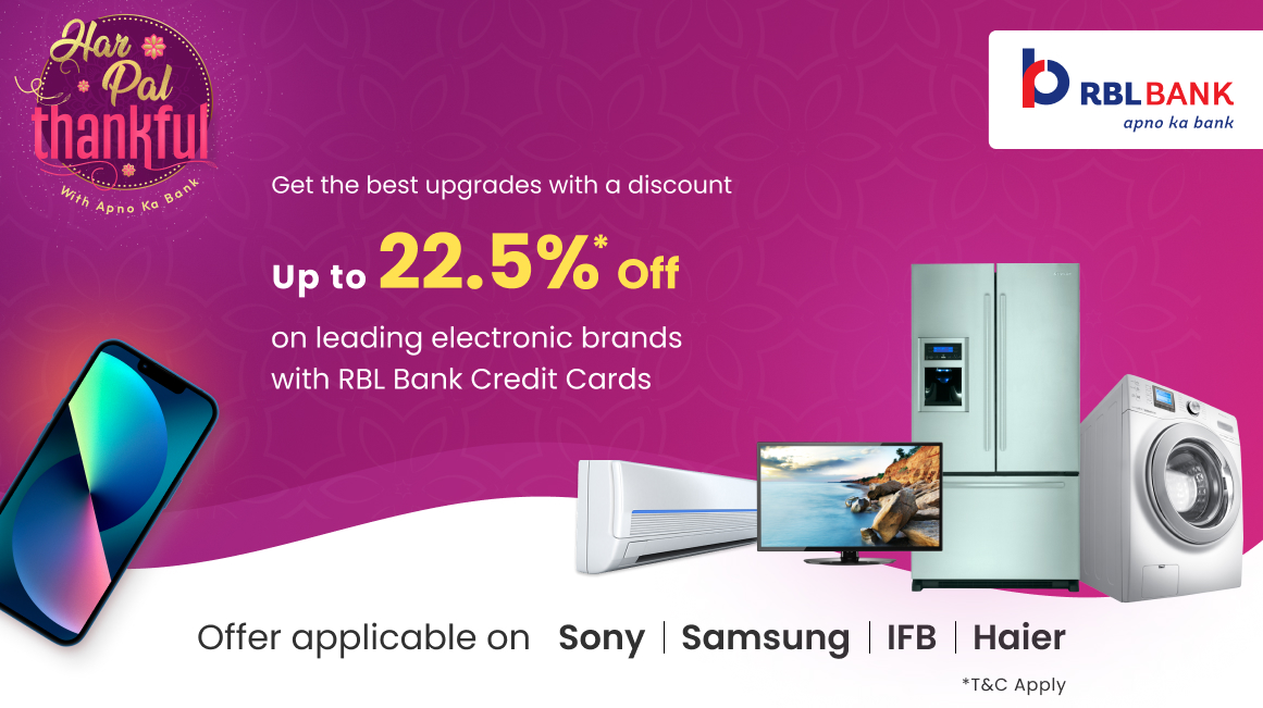 Get up to 22.5% off on leading electronic brands with RBL Bank Credit Cards. Offer applicable on Sony, Samsung, IFB & Haier. Valid till October 31, 2022. T&C Apply #Offers #CreditCard #Festive #FestiveOffers #RBLBank #ApnoKaBank