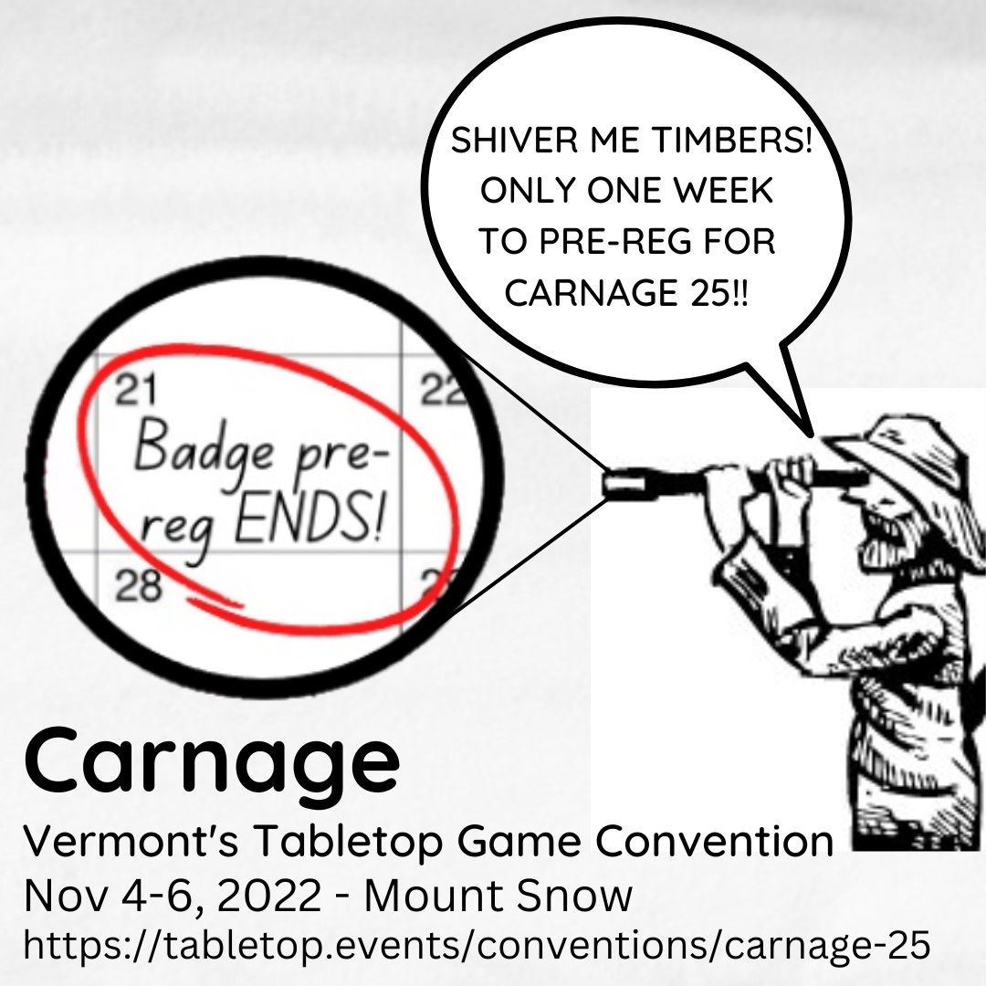 Only one week left to pre-register for Carnage 25! With over 400 games on our schedule, what are you waiting for? Head to our Tabletop Events site today and pre-register for your badge before it is too late: tabletop.events/conventions/ca…!