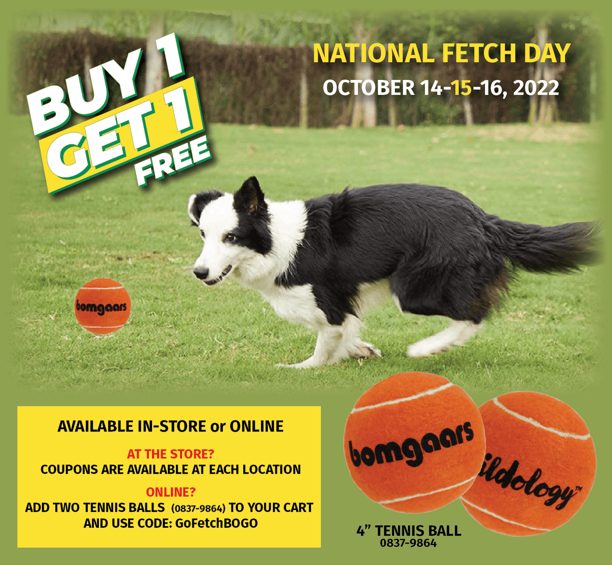 BomgaarsSupply's tweet photo. National Fetch Day is October 15th, 2022 and #Bomgaars is Celebrating with a Dogtriffic Special !!! All you need to do is GO FETCH THIS DEAL!!!! Valid Oct. 14-15-16, 2022 #ShopBomgaars #DogtrifficSpecial #BomgaarsPets #FetchDay #LetsPlay #BomgaarsBogo #SpreadTheWord https://t.co/Ln0g5mcqks