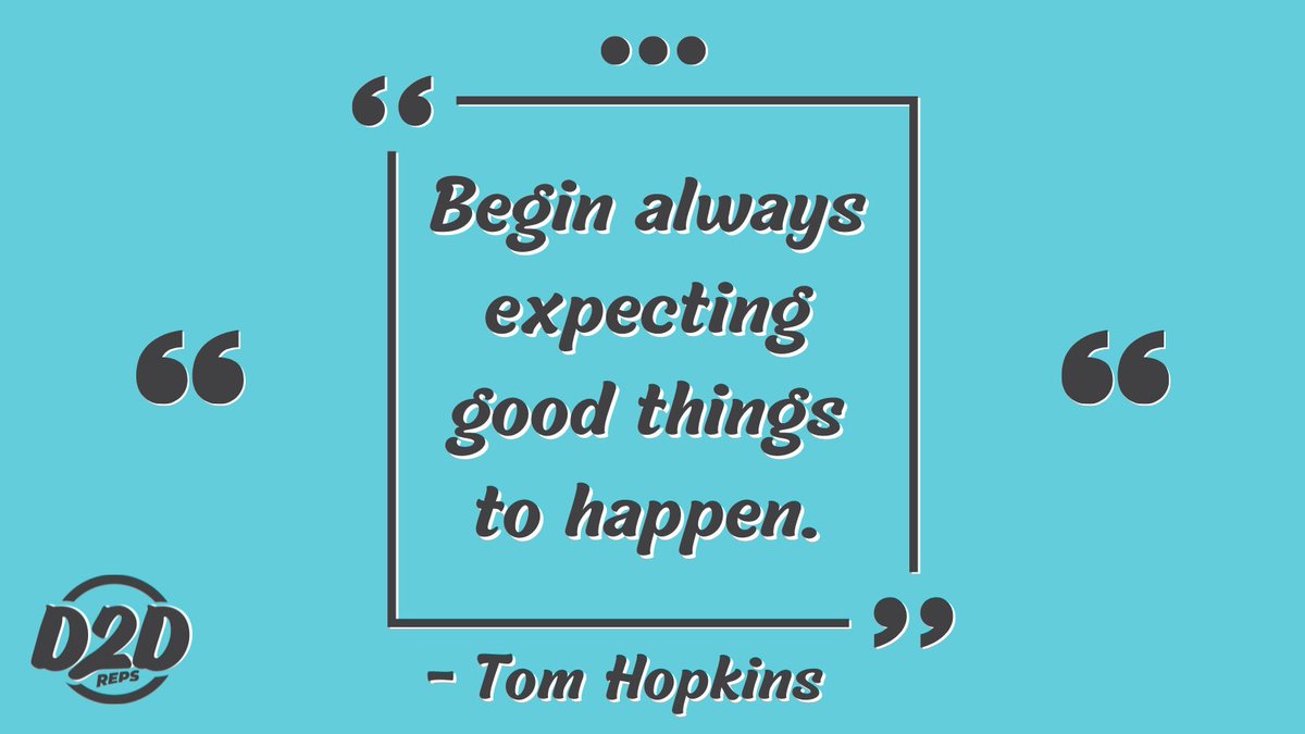 Begin your day the Tom Hopkins way: “Begin always expecting good things to happen.”

What's your favorite motivational quote?

#d2dreps #salesmotivation #door2doorsalesresilience #d2dsalesmentaltoughness

Find more motivational quotes at hubs.la/Q01jYDmf0