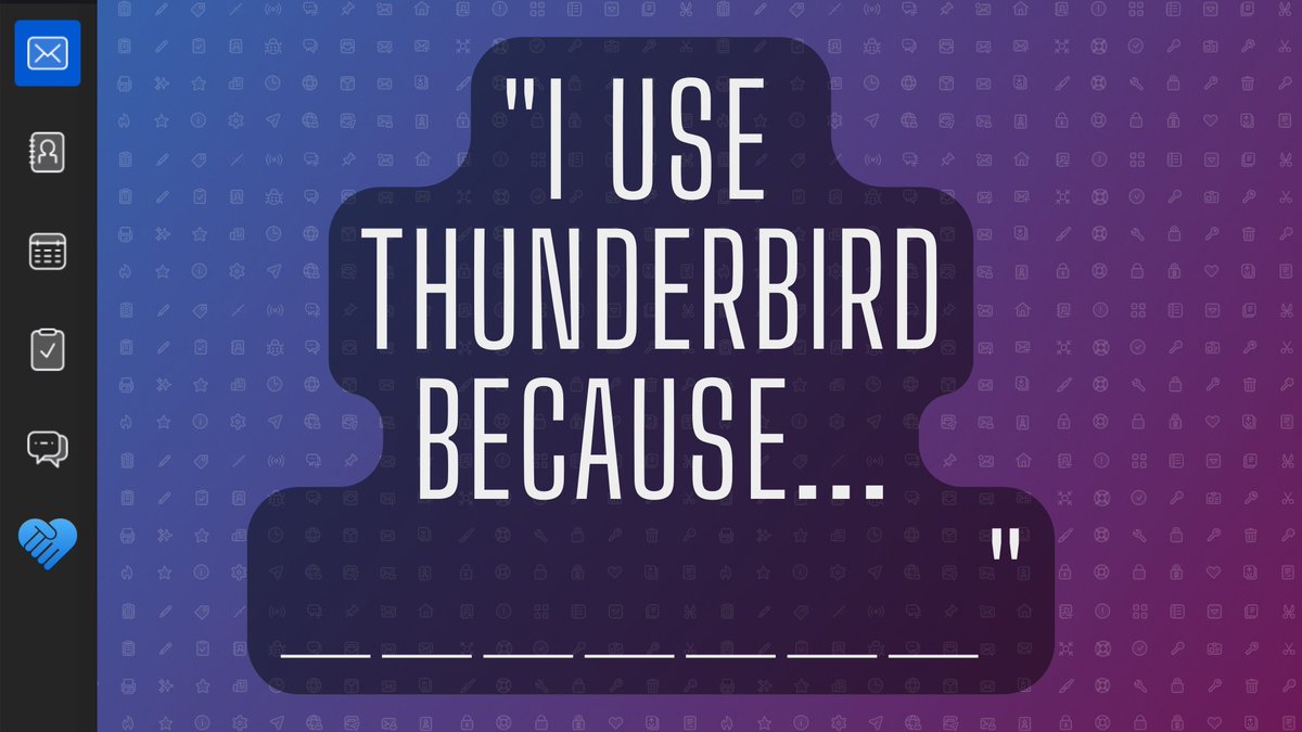 mozthunderbird's tweet photo. "I use Thunderbird because ______" https://t.co/0DPb6YF31M