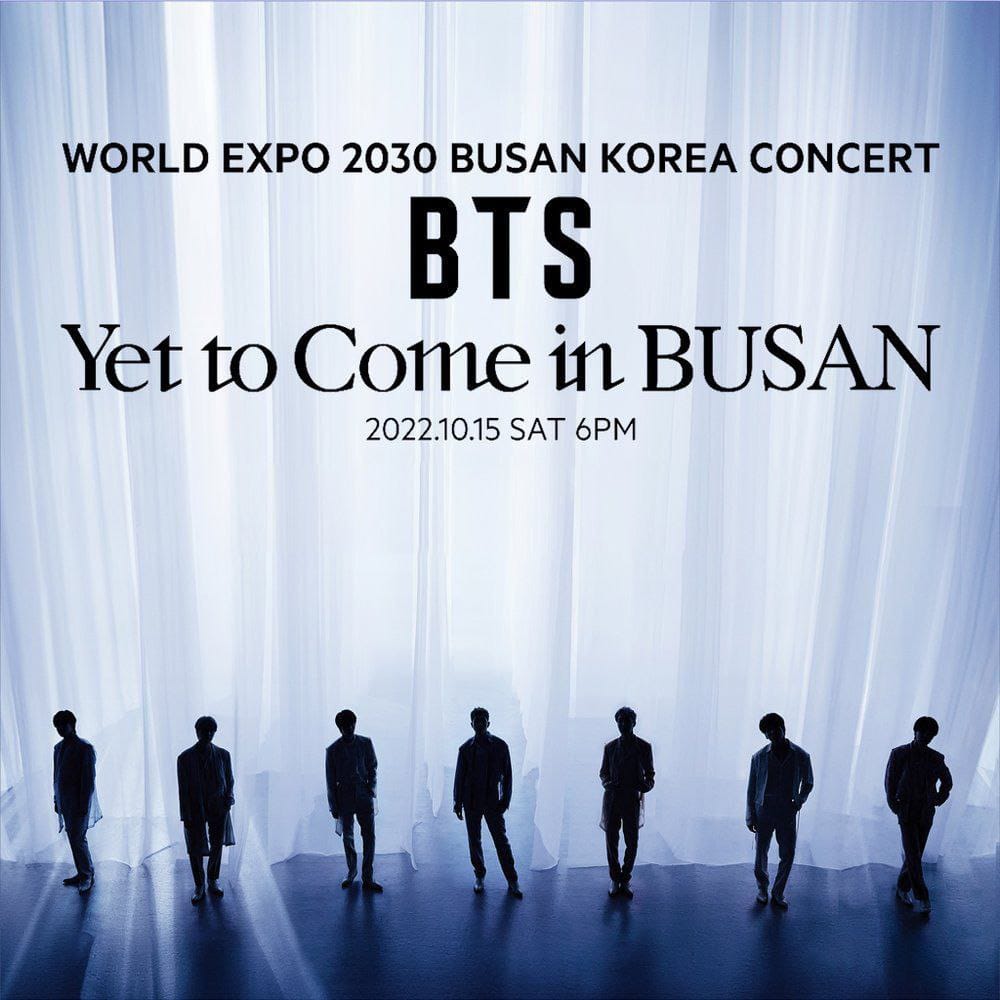 How to Watch BTS "YET TO COME- BUSAN CONCERT" LIVE Streaming on Official Links/Apps 
 🗓Saturday, October 15 
⏰🇰🇷 6PM [KST]
📺Online Live Streaming: NAVER NOW,ZEPETO,WEVERSE
— The concert is FREE and will be be avaliable GLOBALLY! 
#BTS_2030BusanWorldExpo #YetToComeinBUSAN #BTS