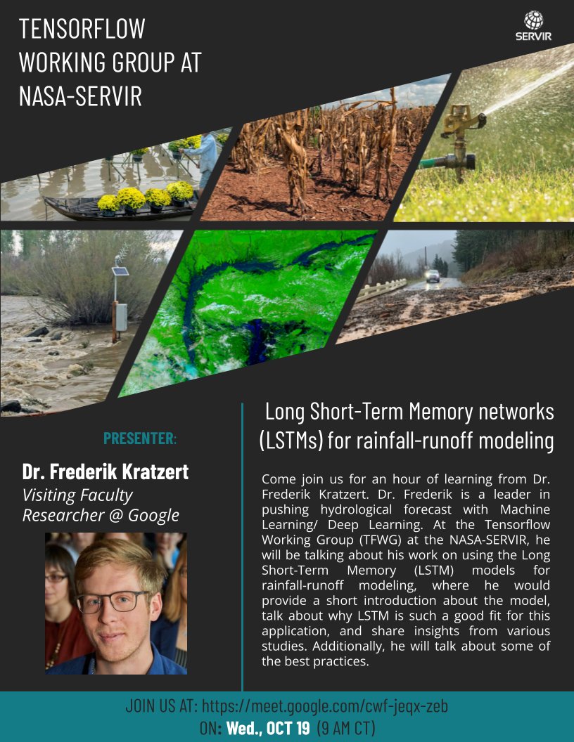 Join us on Wed Oct 19, for a spicy session by @fkratzert on using #LSTM for rainfall-runoff modeling at the #TensorFlow Working Group (TFWG). Link to Call: meet.google.com/cwf-jeqx-zeb Link to join the TFWG: tinyurl.com/join-tfwg Website: tinyurl.com/servir-tfwg #SERVIR #Hydrology