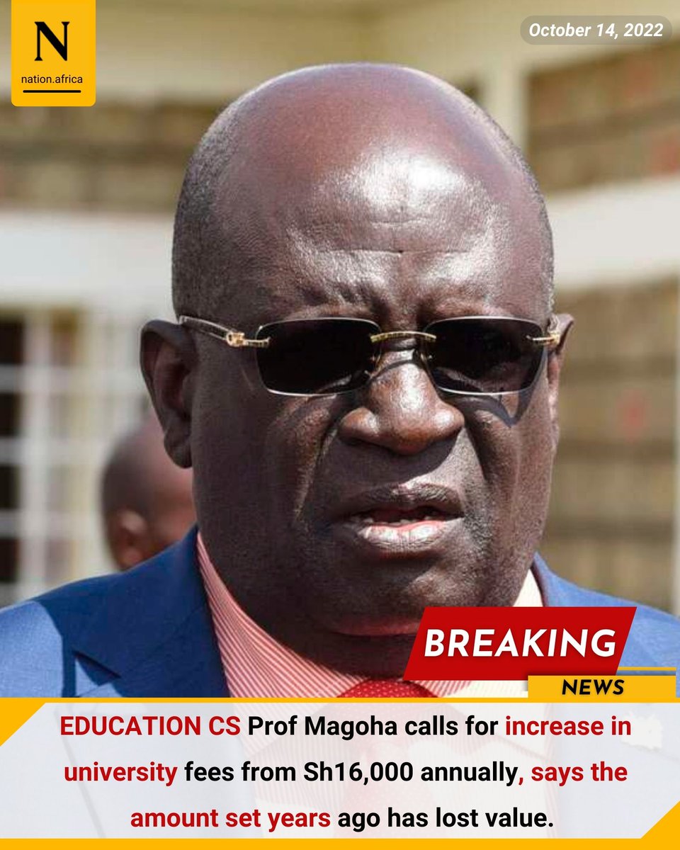 EDUCATION CS Prof Magoha calls for increase in university fees from Sh16,000 annually, says the amount set years ago has lost value.