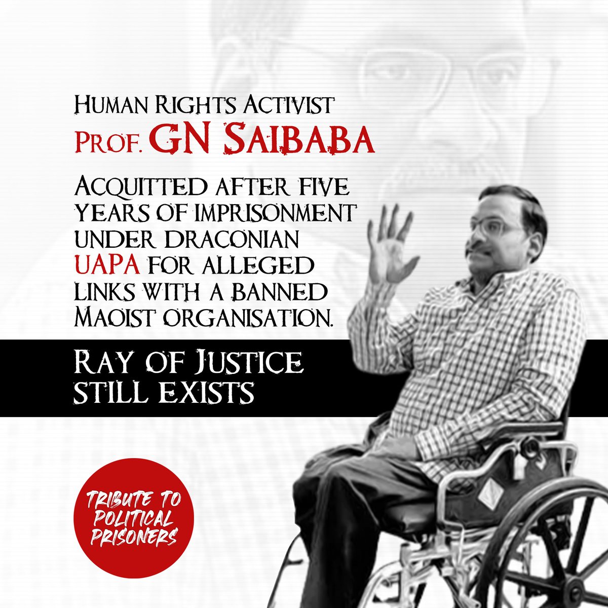 TributetoPolit1's tweet photo. Human Rights Activist 
Prof. GN Saibaba 

Acquitted after five years of imprisonment under draconian UAPA for alleged links with a banned Maoist organisation. 

RAY OF JUSTICE STILL EXISTS https://t.co/iuTuf4uaG6