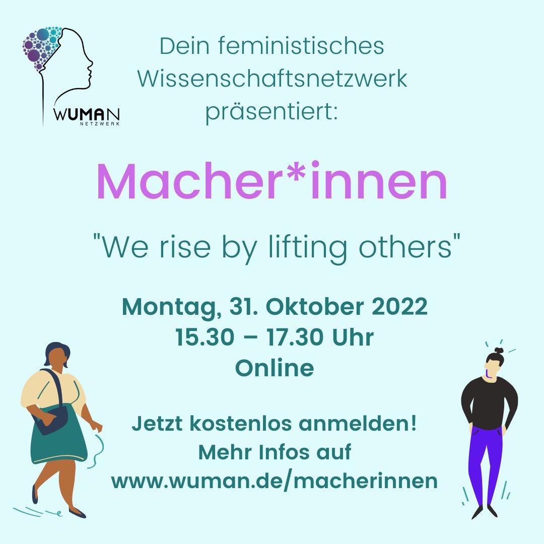 Wir präsentieren: Unsere Macher*innen! Ein besonders persönliches Event, in dem ihr wunderbare Wissenschaftler*innen kennenlernen könnt, die unser Netzwerk geprägt haben und die unser Netzwerk geprägt hat <3

Mehr Infos unter: wuman.de/macherinnen