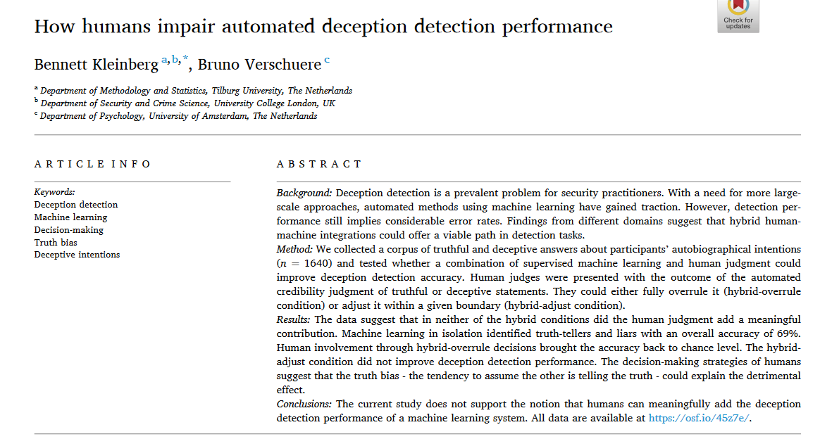 Humans are bad at detecting liars, we are right about lies 53% of the time (guessing would be 50%). Machine learning seems to do better, 60%-80% accurate.

But, in this case, combining human judgement &amp; machines actually backfires, since people incorrectly overrule the computer!