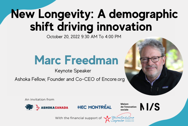 AshokaCanada's tweet photo. Ashoka Fellow @marc_freedman is giving a keynote at the event New Longevity: A Demographic Shift Driving #Innovation, October 20th in #Montreal that we host together with @HEC_Montreal &amp; @misquebec @ISPOS. Free admission.🙌 Register now: https://t.co/hOTmlYruhT #HowToLiveForever https://t.co/HmscEZyYs1