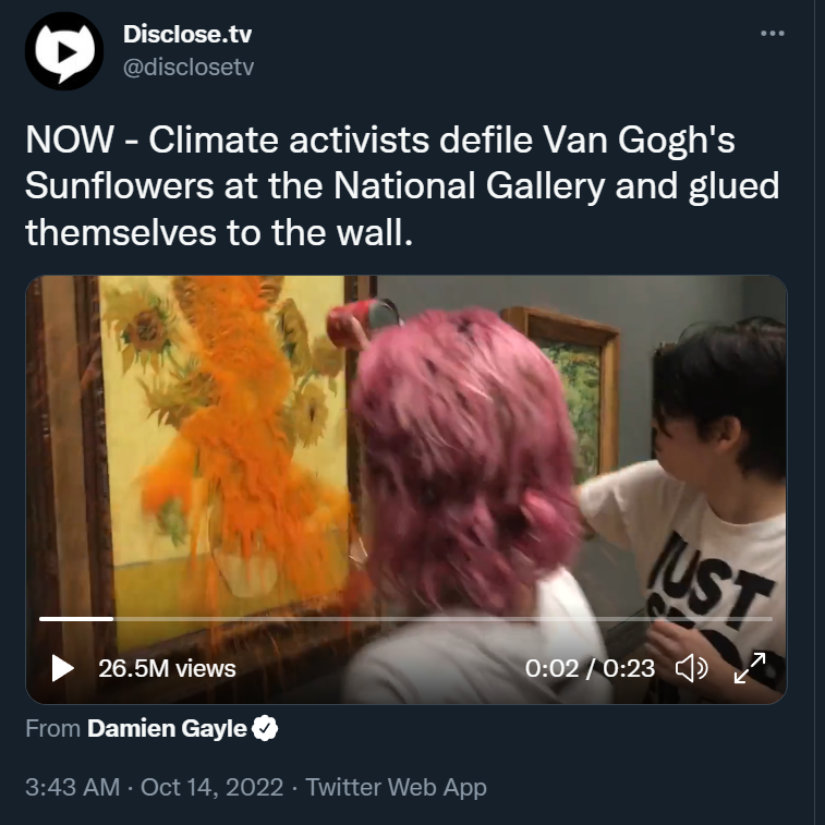 For people asking "why a Van Gogh painting if it's about climate change?":

A climate activist literally SELF-IMMOLATED in front of the UNITED STATES SUPREME COURT BUILDING &amp; y'all didn't talk about that an EIGTH as much.
