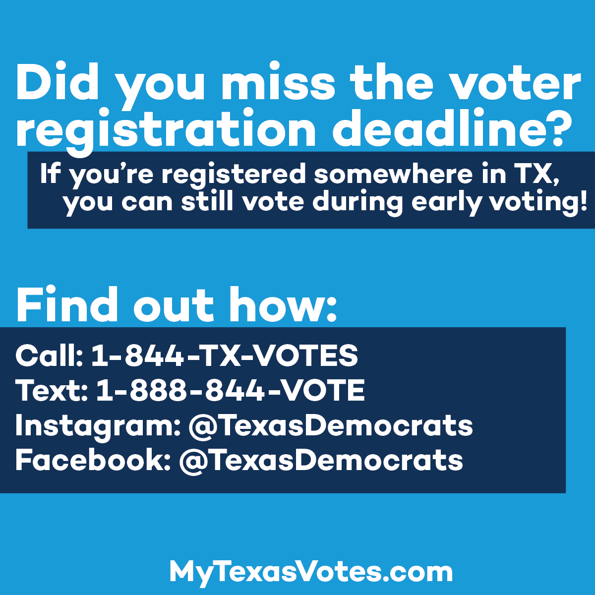 Did you miss the voter registration deadline? If you’re registered somewhere in Texas, you can still vote during early voting! 

Reach out to our Voter Assistance Hotline for instructions &amp; details:
Call: 1-844-TX-VOTES
Text: 1-888-844-VOTE
