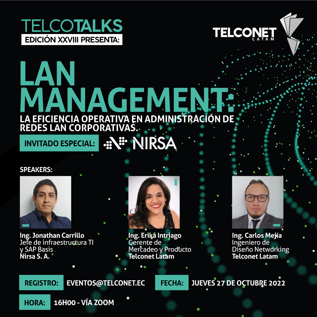 TelconetLatam's tweet photo. Participa en nuestro Telcotalks edición XXVIII: "LAN Management: La eficiencia operativa en administración de redes lan corporativas" el jueves 27 de octubre de 2022 a las 16H00 horas.
Regístrate en: eventos@telconet.ec
#RedesLan #TelcoTalks #TelconetLatam https://t.co/flfHfpPWtv