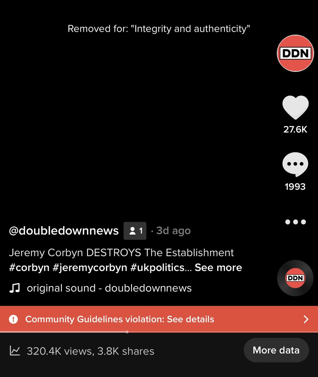 DoubleDownNews's tweet photo. CENSORED BY @TikTok_uk AGAIN

@TikTokSupport removed our video with @JeremyCorbyn on the grounds of "Integrity &amp; Authenticity".

Censored 5 times for different reasons: audio copyright, sensitive content, violent behaviour, hateful behaviour, all false.

We are being targeted https://t.co/GxLhQO1vBc