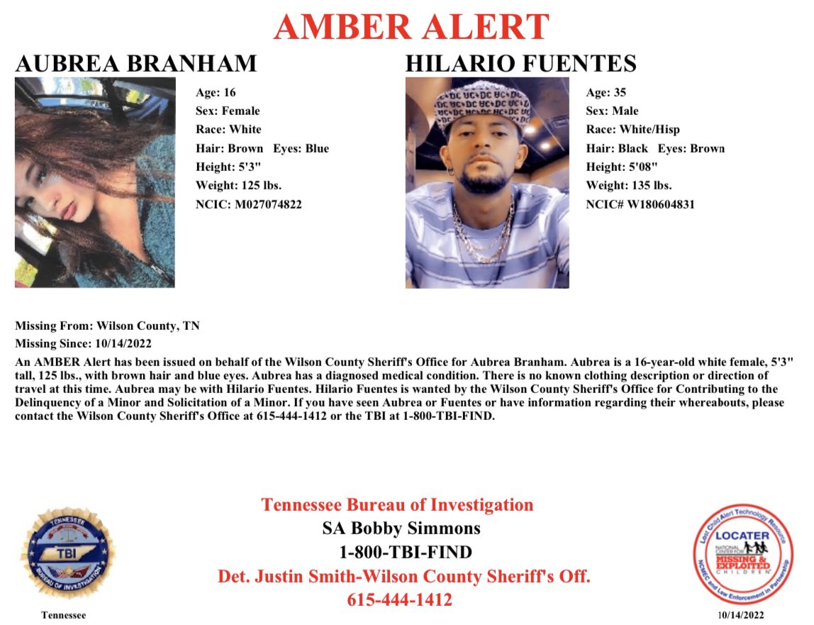 Fuentes is white/ Hispanic, 5’8”, 136 lbs.   He has black hair, brown eyes. 

If you know where Aubrea Branham or Hilario Fuentes may be, please call Wilson Co SO at 615-444-1412, or TBI at 1-800-TBI-FIND.  
#TNAMBERAlert
