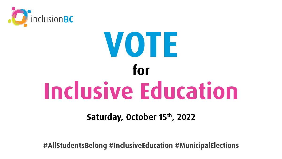 InclusionBC's tweet photo. Vote for #InclusiveEducation tomorrow in the #MunicipalElections. Choose School Trustees who will commit to all students attending school full-day with their peers, to creating inclusive policies, and to stopping the use of restraints and seclusion in schools

#AllStudentsBelong https://t.co/iS9QgjbMsa