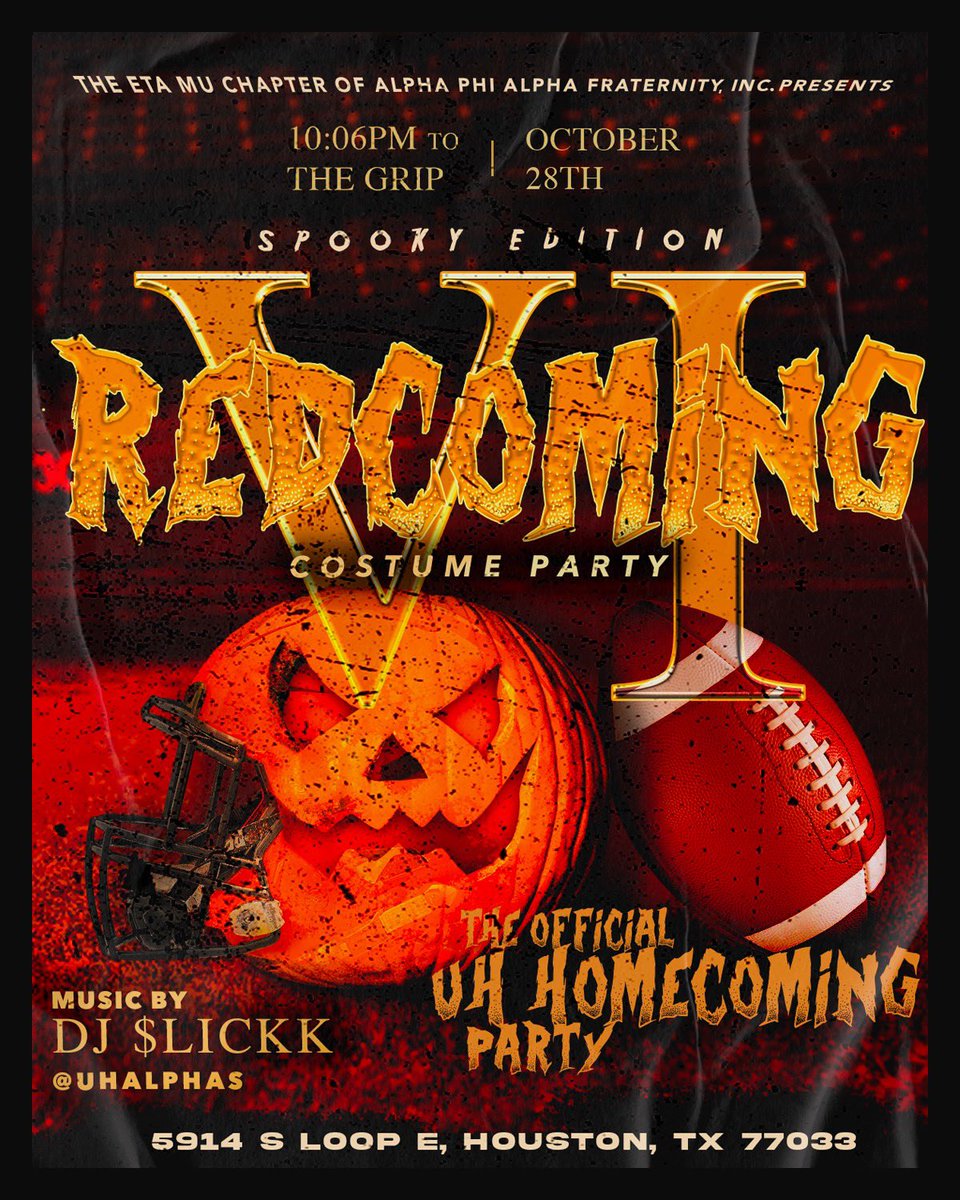 The Official UH Homecoming Party 
Redcoming VI 🎃

SPOOKY EDITION 👻 
Costumes encouraged 😈

Oct. 28th 📆
10:06 PM- THE GRIP ⌚️
5914 S Loop E 📍 

Sounds by @DjSlickkInDaMix 🎵 

PRE-SALES ARE LIVE ‼️
Link in Bio 🔗
#UHHC2k22 #RedComingVI
