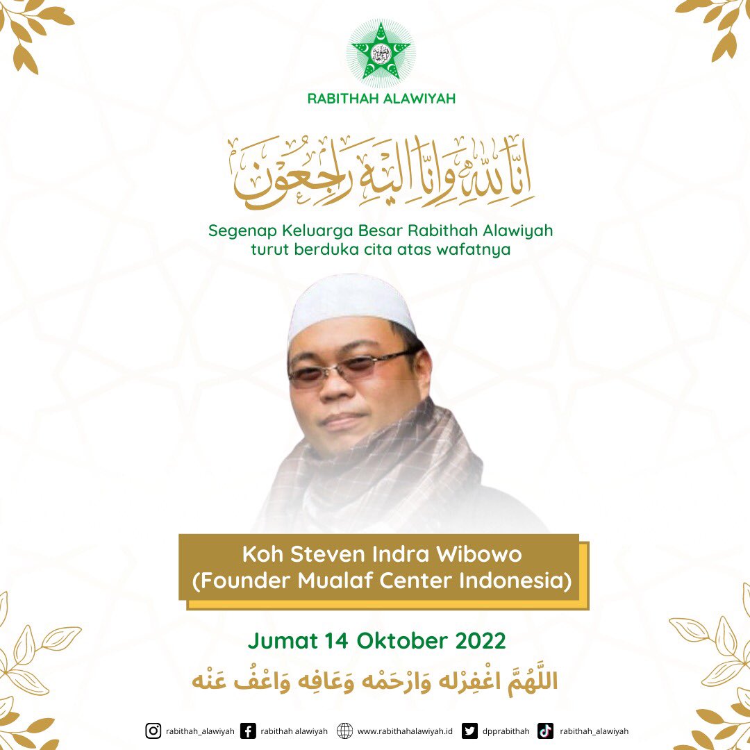 dpprabithah's tweet photo. Segenap Keluarga Besar Rabithah Alawiyah turut berduka cita atas wafatnya Koh Steven Indra Wibowo (Founder Mualaf Center Indonesia) pada hari Jumat, 14 Oktober 2022  @dpprabithah   #rabithahalawiyah #kohsteven #mualafcenterindonesia #dukacita https://t.co/sdqB0dN3HU